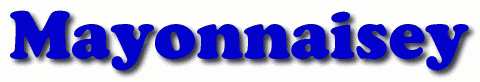 Mayonnaisey First Name
